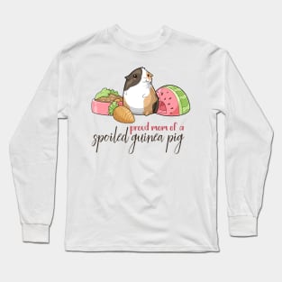 Proud Mom of a Spoiled Guinea Pig Long Sleeve T-Shirt